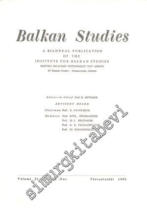 Balkan Studies: A Biannual Publication of the Institute for Balkan Studies - Yıl: 1980, Volume: 21, Number One