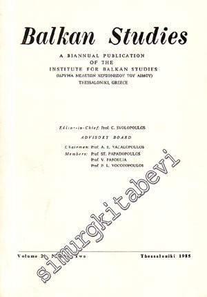 Balkan Studies: A Biannual Publication of the Institute for Balkan Studies - Yıl: 1985, Volume: 26, Number Two