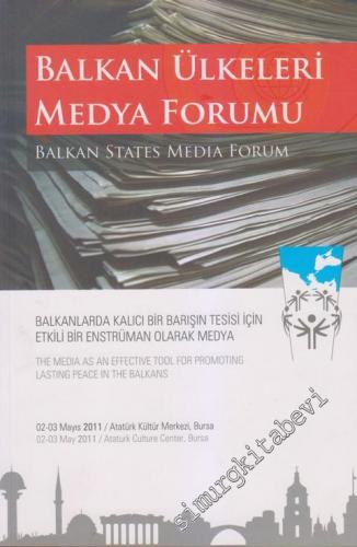 Balkan Ülkeleri Medya Forumu= Balkan States Media Forum