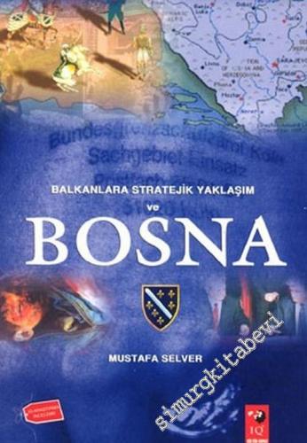 Balkanlara Stratejik Yaklaşım ve Bosna