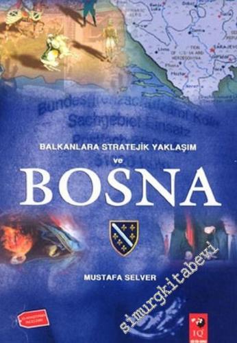 Balkanlara Stratejik Yaklaşım ve Bosna -        2003