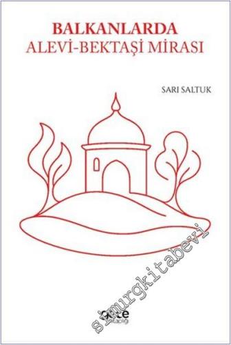 Balkanlarda Alevi - Bektaşi Mirası -        2025