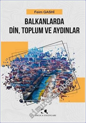 Balkanlarda Din Toplum ve Aydınlar -        2022