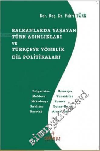 Balkanlarda Yaşayan Türk Azınlıkları ve Türkçeye Yönelik Dil Politikaları -