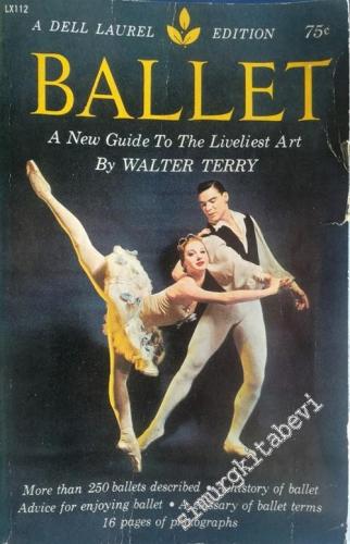 Ballet: A New Guide To The Liveliest Art