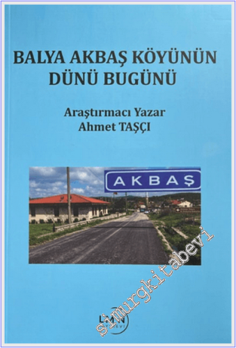 Balya Akbaş Köyünün Dünü Bugünü -