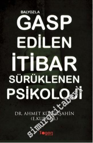 Balyozla Gasp Edilen İtibar Sürüklenen Psikoloji -        2015