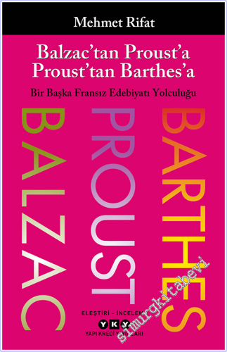 Balzac'tan Proust'a Proust'tan Barthes'a : Bir Başka Fransız Edebiyatı