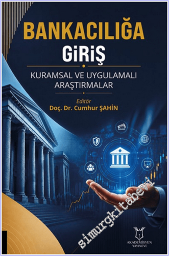 Bankacılığa Giriş : Kuramsal ve Uygulamalı Araştırmalar -