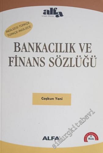 Bankacılık ve Finans Sözlüğü : İngilizce - Türkçe / Türkce - İngilizce -