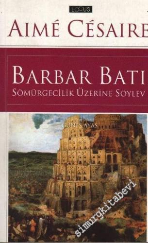 Barbar Batı: Sömürgecilik Üzerine Söylev