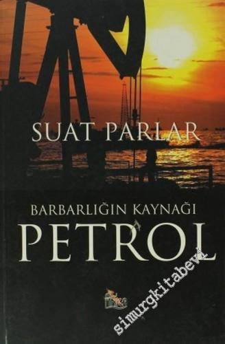 Barbarlığın Kaynağı Petrol -        2003