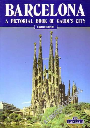 Barcelona: A Pictorial Book of Gaudì's City -