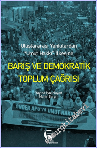 Barış ve Demokratik Toplum Çağrısı: Uluslararası Yankılardan “Umut Hakkı” İlkesine -        2026