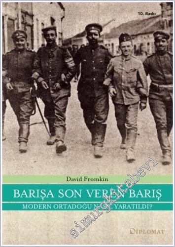Barışa Son Veren Barış: Modern Ortadoğu Nasıl Yaratıldı (1914 - 1922) -        2025