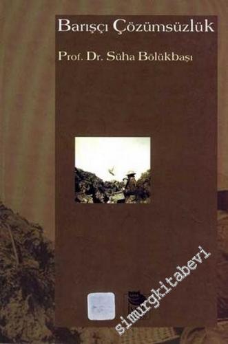 Barışçı Çözümsüzlük: Ankara'nın ABD ve BM ile Kıbrıs Macerası -        2001