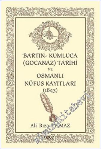 Bartın - Kumluca - Gocanaz Tarihi ve Osmanlı Nufus Kayıtları - 1843 - 