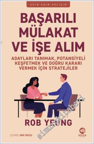 Başarılı Mülakat ve İşe Alım: Adayları Tanımak, Potansiyeli Keşfetmek ve Doğru Kararı Vermek İçin Stratejiler -        2025
