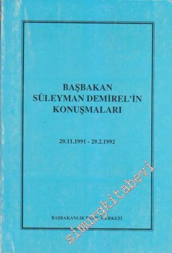 Başbakan Süleyman Demirel'in Konuşmaları: 20.11.1991 - 29.02.1992