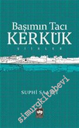 Başımın Tacı Kerkük -