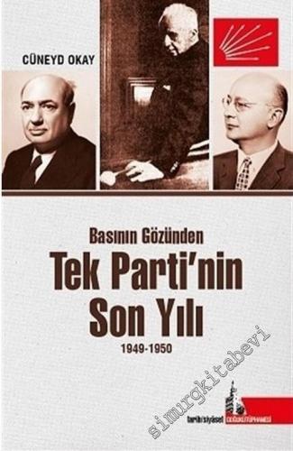Basının Gözünden Tek Parti'nin Son Yılı 1949-1950