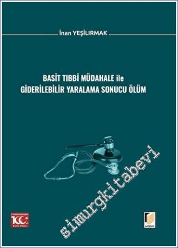 Basit Tıbbi Müdahale ile Giderilebilir Yaralama Sonucu Ölüm - 2023