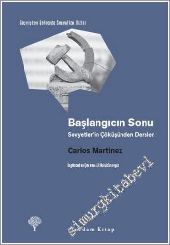 Başlangıcın Sonu : Sovyetler'in Çöküşünden Dersler -        2022