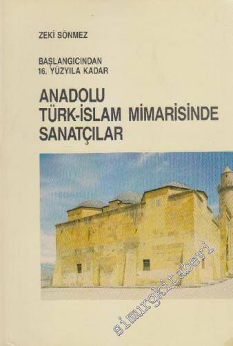 Başlangıcından 16. Yüzyıla Kadar Anadolu Türk - İslam Mimarisinde Sanatçılar -