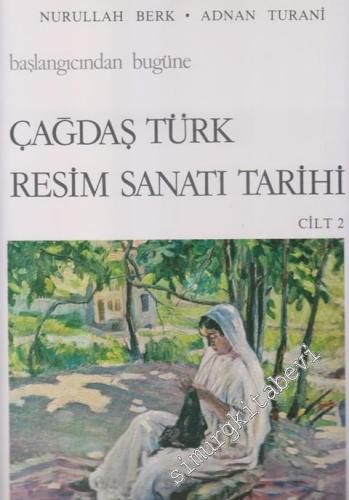 Başlangıcından Bugüne Çağdaş Türk Resim Sanatı Tarihi Cilt: 2