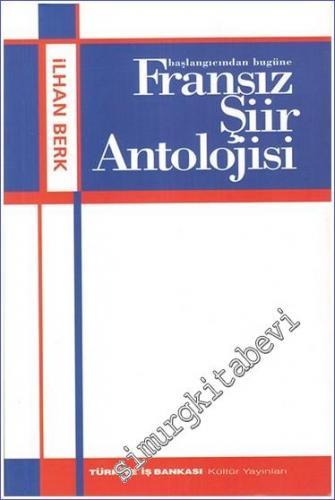 Başlangıcından Bugüne Fransız Şiir Antolojisi
