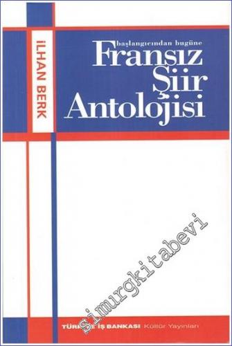 Başlangıcından Bugüne Fransız Şiir Antolojisi -        2001