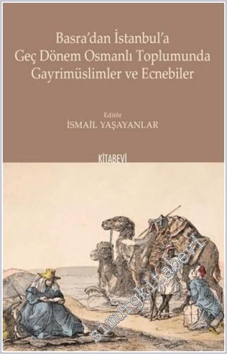 Basra'dan İstanbul'a Geç Dönem Osmanlı Toplumunda Gayrimüslimler ve Ecnebiler -        2026