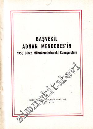 Başvekil Adnan Menderes'in 1958 Bütçe Müzakerelerindeki Konuşmaları