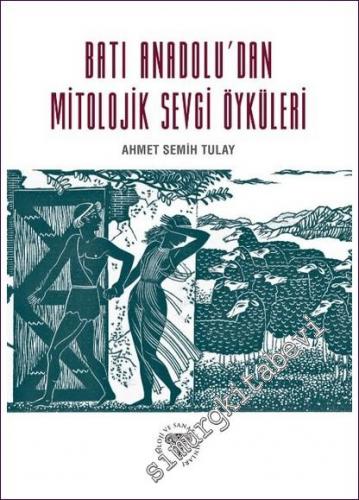 Batı Anadolu'dan Mitolojik Sevgi Öyküleri - 2022