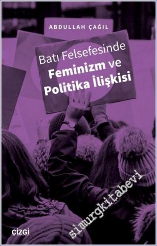 Batı Felsefesinde Feminizm ve Politika İlişkisi -        2022