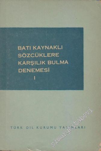 Batı Kaynaklı Sözcüklere Karşılık Bulma Denemesi 1 -        1972