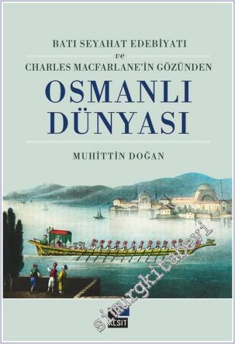 Batı Seyahat Edebiyatı ve Charles Macfarlane'in Gözünden Osmanlı Dünya