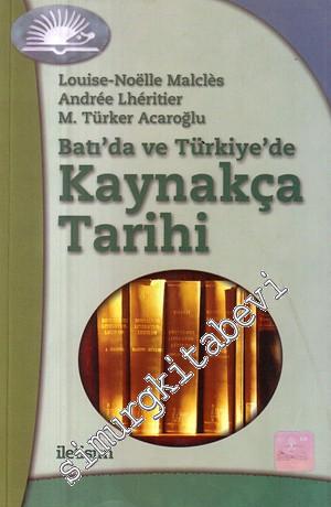 Batı'da ve Türkiye'de Kaynakça Tarihi: Batı'da Kaynakça / Türkiye'de Kaynakça Çalışmalarının Gelişimi -