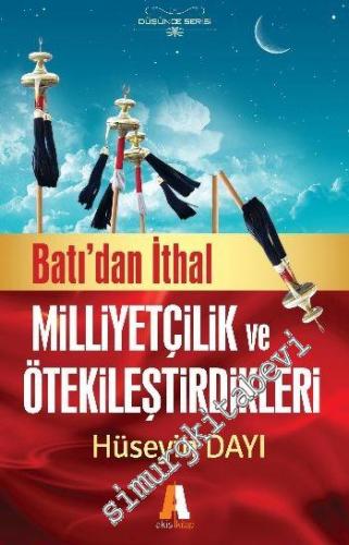 Batı'dan İthal Milliyetçilik ve Ötekileştirdikleri -