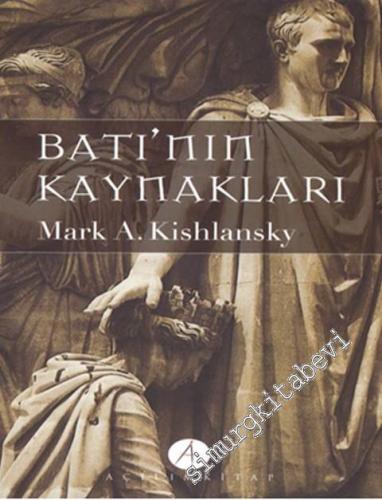 Batı'nın Kaynakları Cilt 1: Betı Medeniyeti Okumaları - Başlangıçtan 1600'e Kadar -        2009
