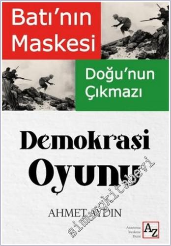 Batı'nın Maskesi Doğu'nun Çıkmazı Demokrasi Oyunu -        2025