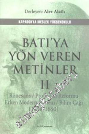 Batı'ya Yön Veren Metinler 2: Rönesans / Protestan Reformu Erken Modern Dönem / Bilim Çağı (1350-1650) -