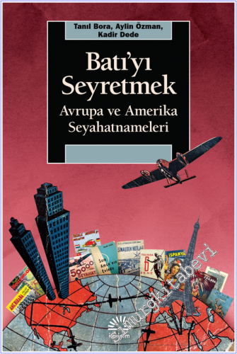Batı'yı Seyretmek : Avrupa ve Amerika Seyahatnameleri -        2026