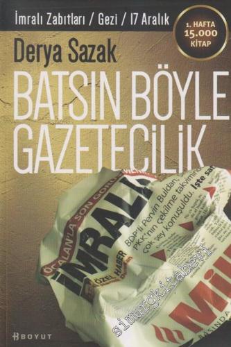 Batsın Böyle Gazetecilik: İmralı Zabıtları, Gezi, 17 Aralık -