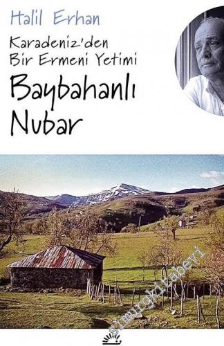 Baybahanlı Nubar: Karadeniz'den Bir Ermeni Yetimi -        2017