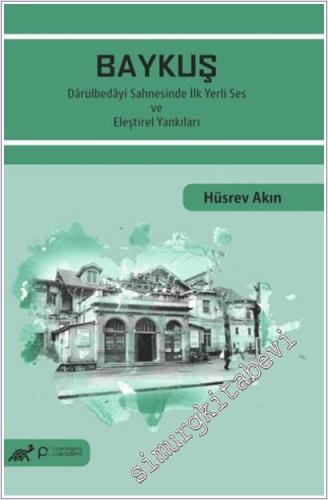 Baykuş - Dârülbedâyi Sahnesinde İlk Yerli Ses ve Eleştirel Yankılar -        2025
