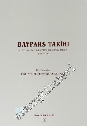 Baypars Tarihi: Al-Melik Zahir (Baypars) Hakkındaki Tarihin İkinci Cildi -