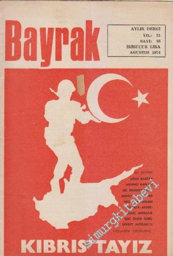 Bayrak Aylık Dergi - Sayı: 38    21  Ağustos