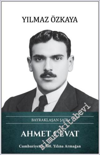 Bayraklaşan Şair Ahmet Cevat (Ciltli) -        2026