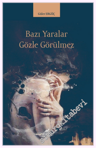 Bazı Yaralar Gözle Görülmez -         2026